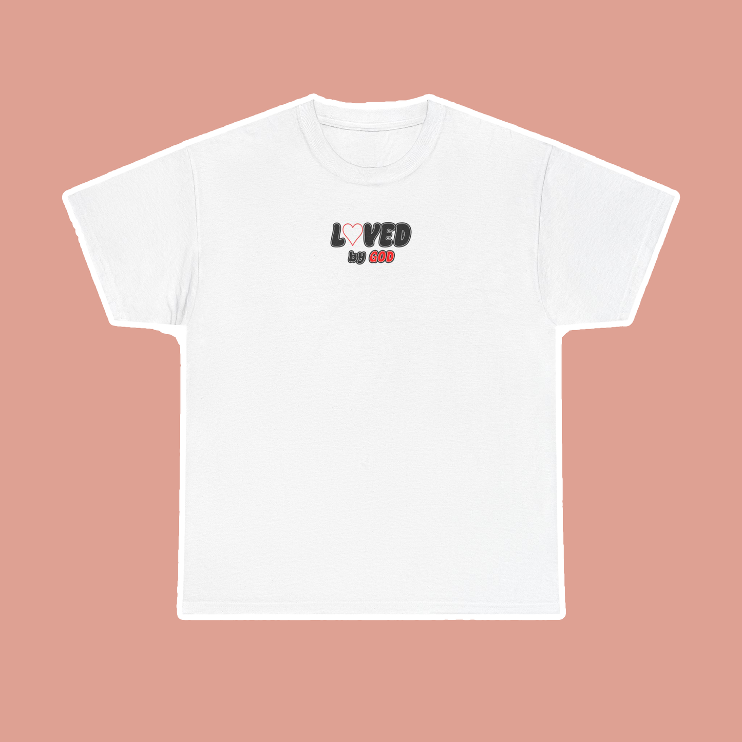 Loved By God T-Shirt