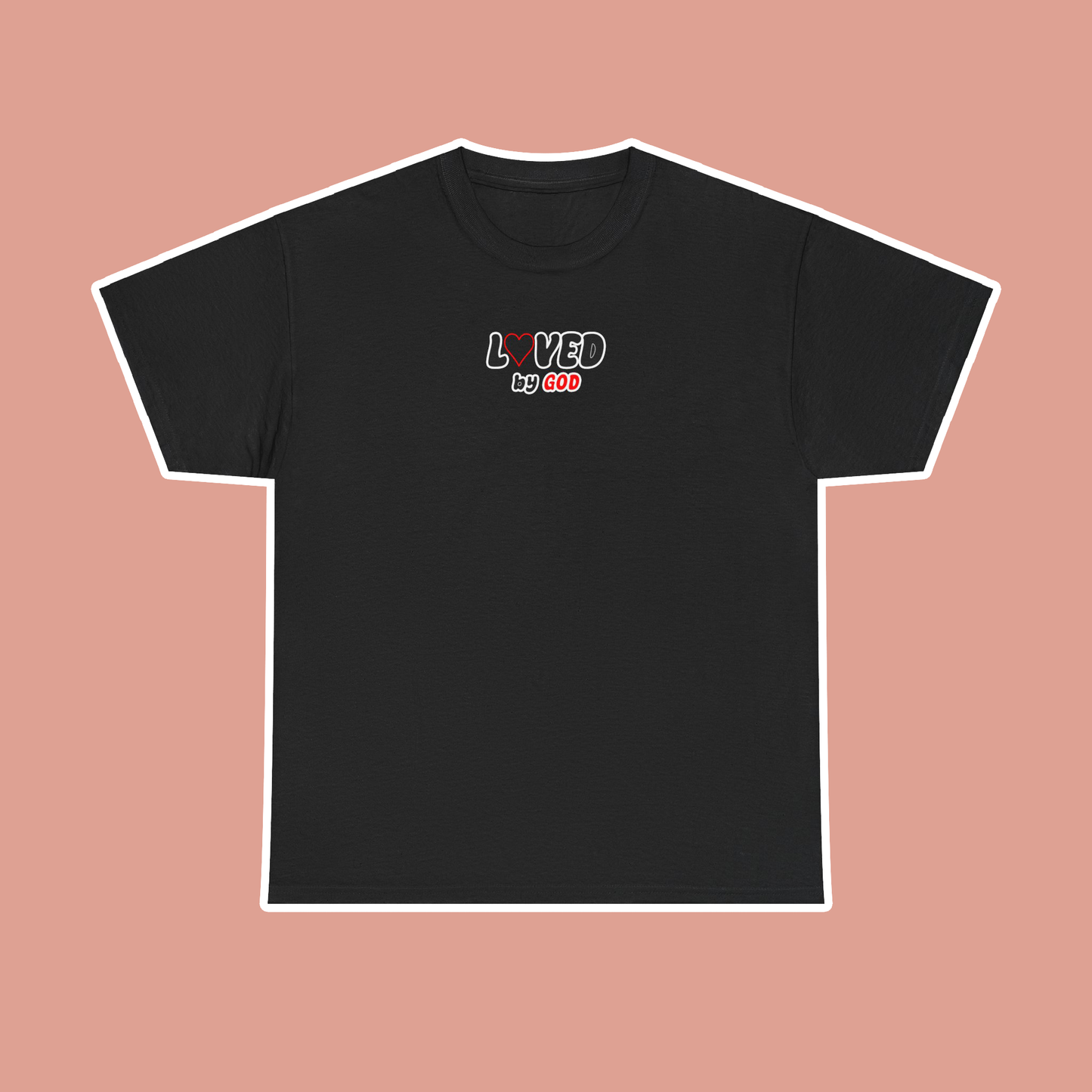 Loved By God T-Shirt