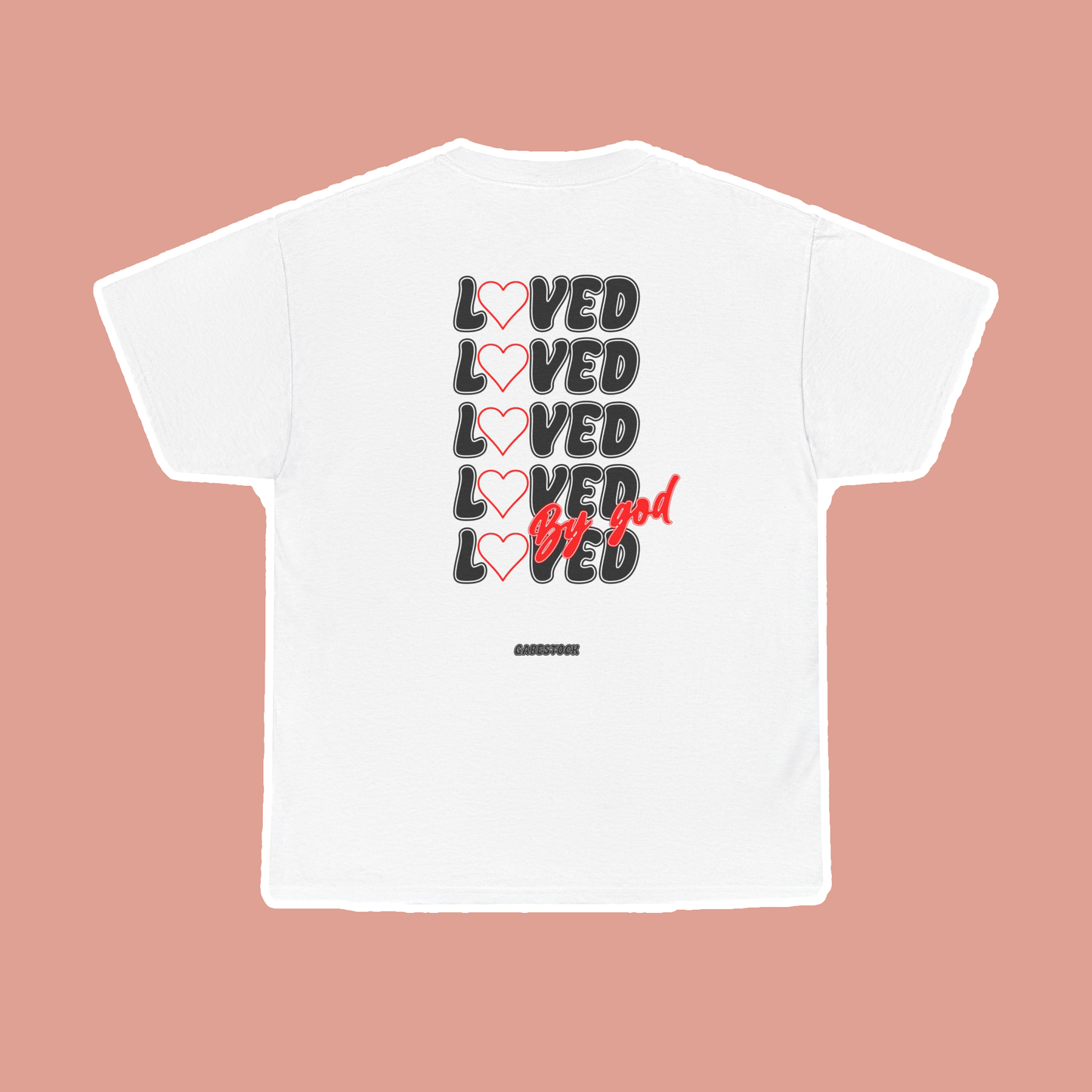 Loved By God T-Shirt