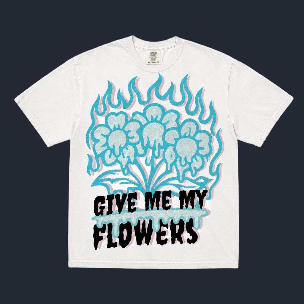 Give Me My Flowers T-Shirt